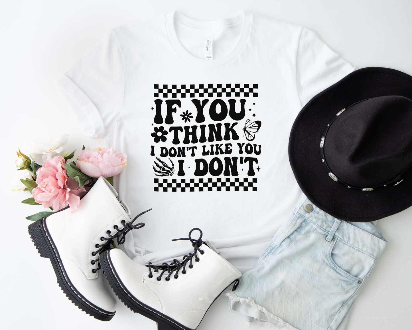 If You Think I Don't Like You I Don't