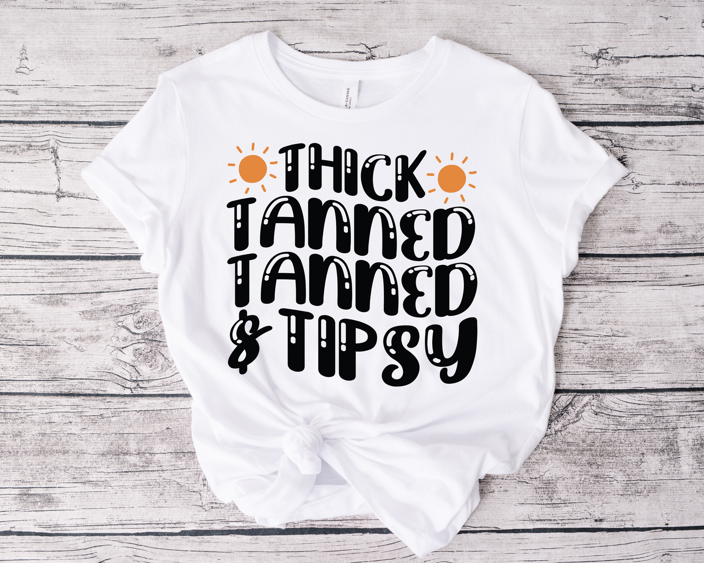 Thick Tanned Tanned & Tipsey