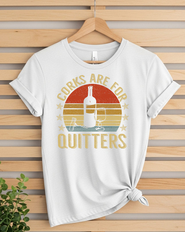 Corks are for Quitters