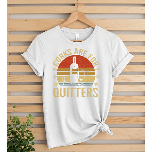 Corks are for Quitters