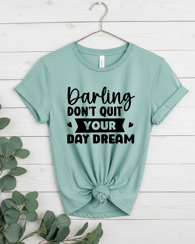 Darling Don't Quit Your Day Dream