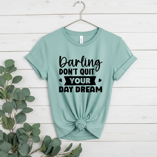 Darling Don't Quit Your Day Dream