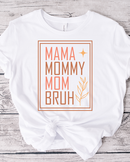 Mom Mommy Mom Bruh