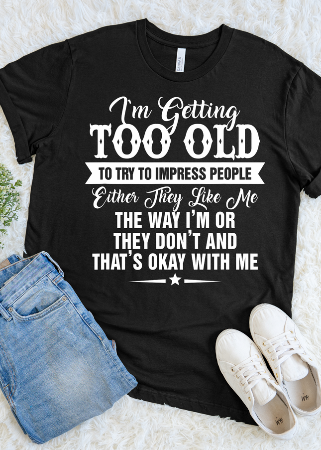 I'm Getting Too Old