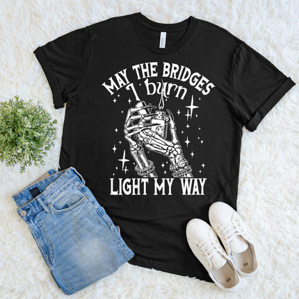 May I Bridges I Burn Light My Way