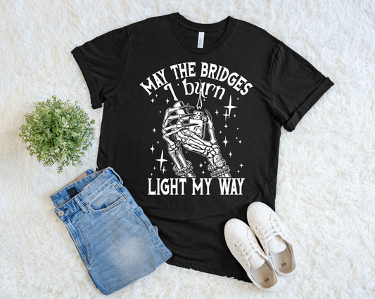 May I Bridges I Burn Light My Way