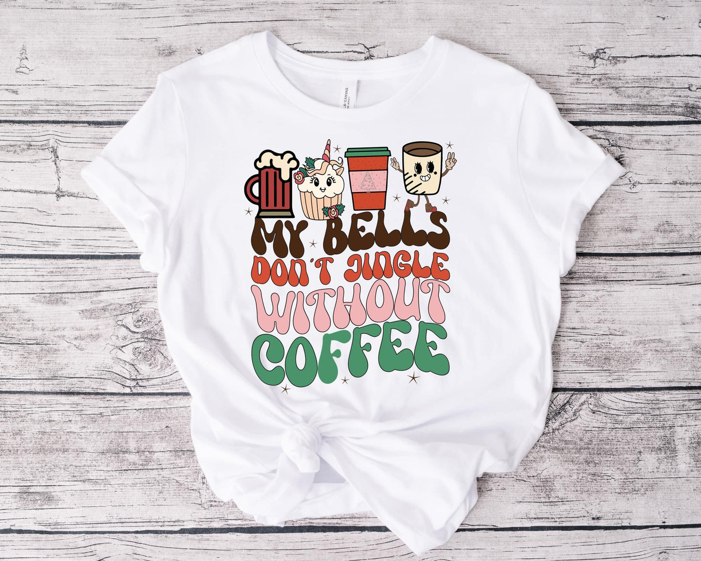 My Bells Dont Jingle Without Coffee