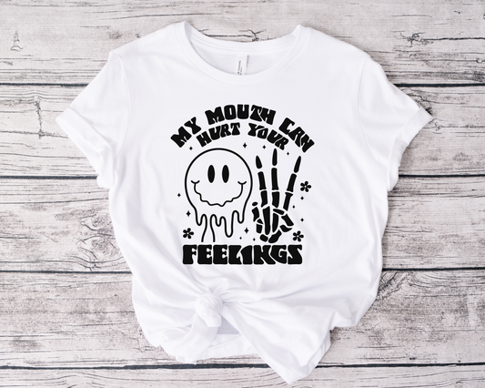 My Mouth Can Hurt Your Feelings