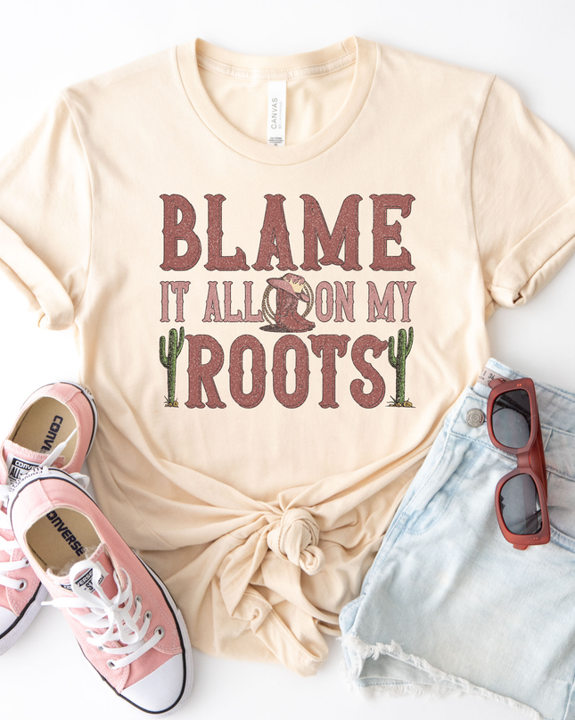 Blame It All on My Roots