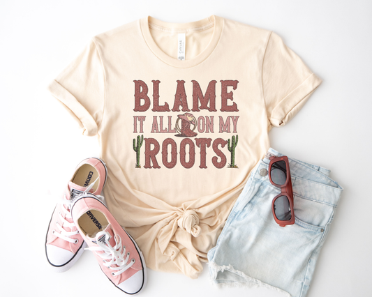 Blame It All on My Roots