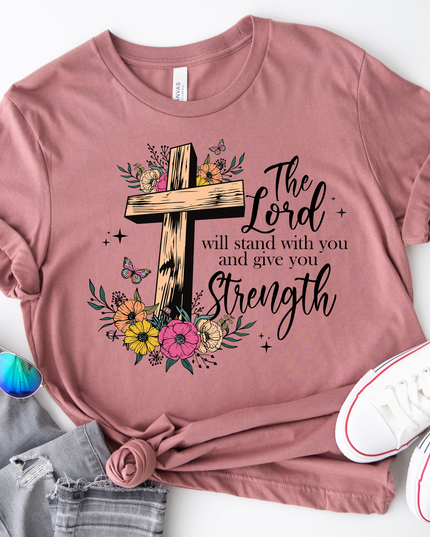 The Lord will Stand with You and give You Strength