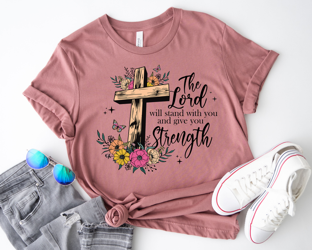 The Lord will Stand with You and give You Strength