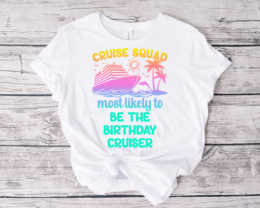 Most Likely To Be The Birthday Cruiser