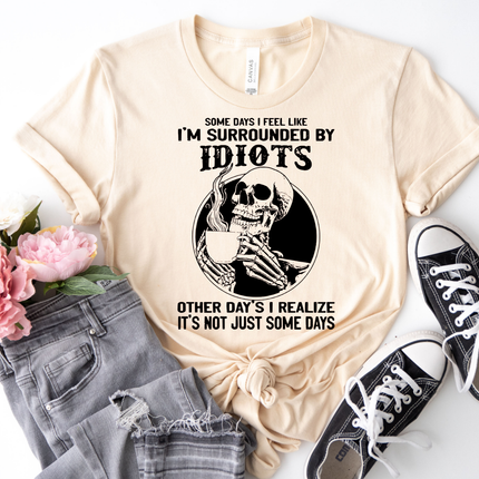 Im Surrounded by Idiots