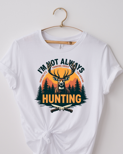 Im Not Always Hunting